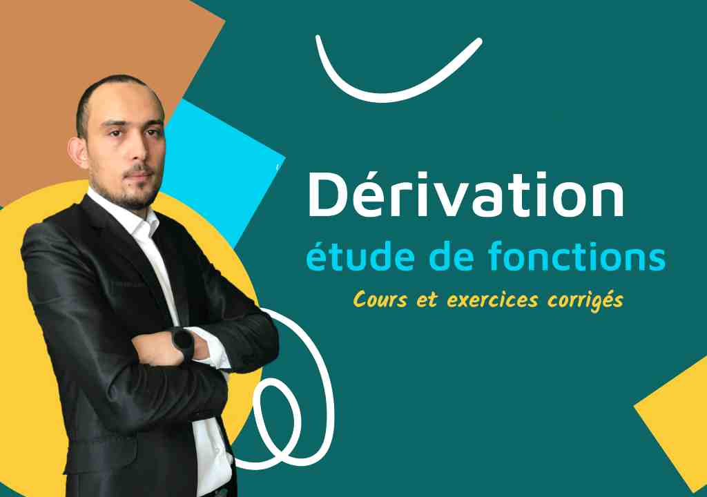 Dérivation et Étude de fonctions